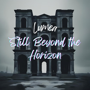 Still Beyond the Horizon