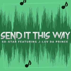 Send It This Way(feat. J-Luv da Prince)