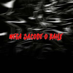 Mega Sacode o Baile (Explicit)
