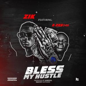 Bless My Hustle (feat. E-zee046) (Explicit)