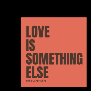 Love Is Something Else