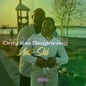 Only the Beginning (Explicit)