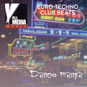 Dance Mania: Euro Techno Club Beats