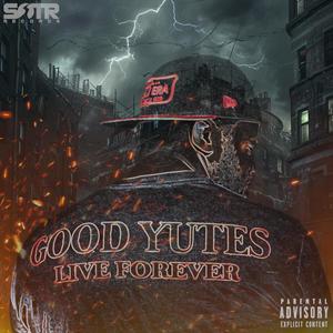 Good Yutes Live Forever (Explicit)