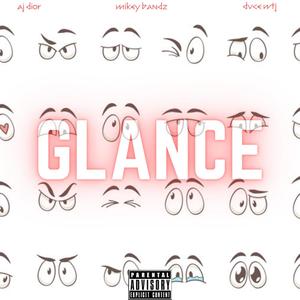 Glance (feat. Mikey Bandz)