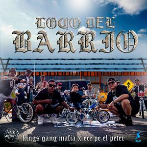 Loco Del Barrio (feat. KINGS GANG MAFIA) (Explicit)