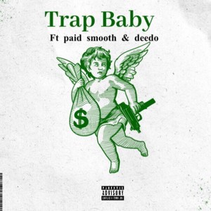 Trap baby(feat. Deedo) (Explicit)