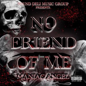 No Friend Of Me (Explicit)