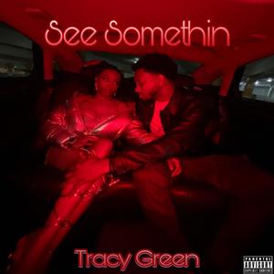 See Somethin (Explicit)