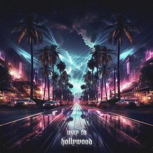 way to hollywood (Explicit)