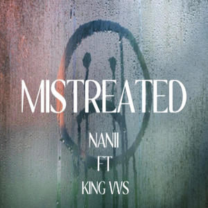 Mistreated (feat. King VVS)