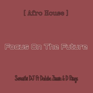 Focus on the Future (Afro House)