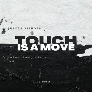 Touch Is a Move (feat. Quinton Yangjaivis)