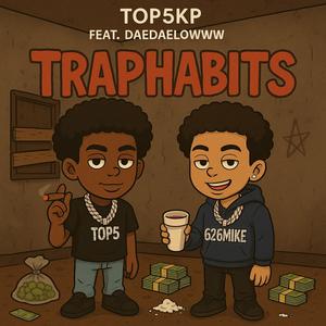 TrapHabits (feat. Top5Loŵŵŵ) (Explicit)