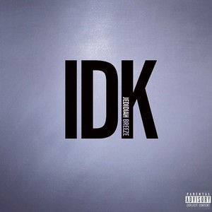 Idk (Explicit)