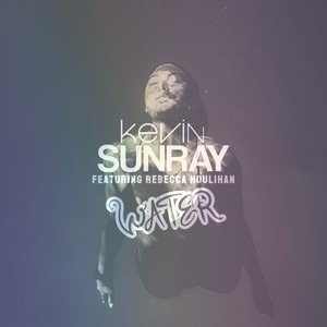 Water (Kevin Sunray's Imaginary Remix)
