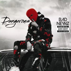 Dangerous (Explicit)