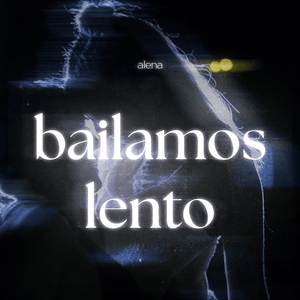 bailamos lento