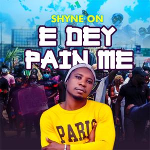 E Dey Pain Me (Explicit)