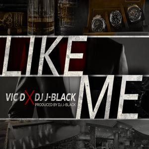 Like Me (feat. Vic D) [Explicit]