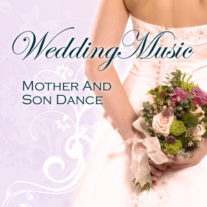 Wedding Music - Mother and Son Dance