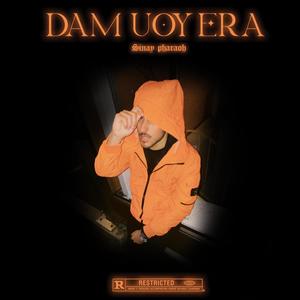 DAM UOY ERA (Explicit)