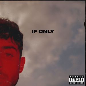 If Only (Explicit)