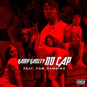 Vamp Vanity - No Cap(feat. fgm gambino) (Explicit)
