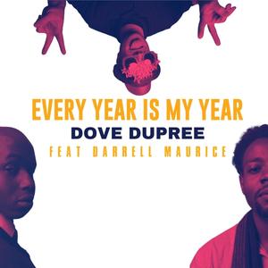 Every Year Is My Year (feat. Darrell Maurice)