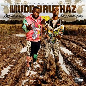 MUDD BRUHDAZ (Explicit)