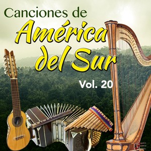 Canciones de America del Sur (Vol. 20)