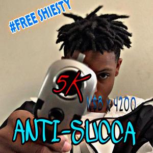 Antisucca (feat. Juju Montana42, N$B-TRAY & N$B-SHOTTIELOC) [Explicit]