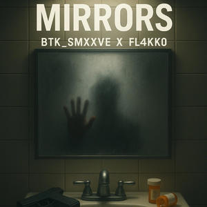 Mirrors (feat. Fl4KKO) (Explicit)