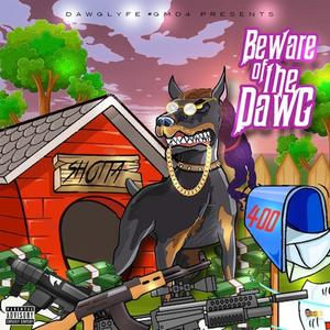 Beware of The Dawg (Explicit)