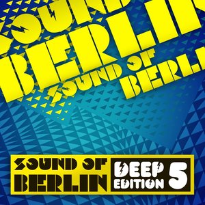 Sound of Berlin Deep Edition, Vol. 5