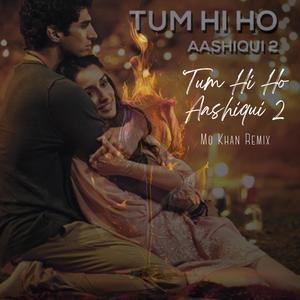 Tum Hi Ho Mo Khan Re-Fix
