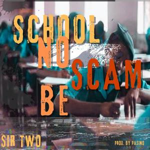 School no be scam