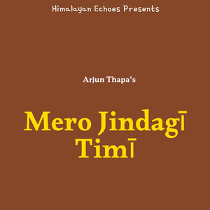 Mero Jindagī Timī