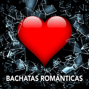 Bachatas Románticas: Las Mejores Bachatas Clasicas Antiguas. Músicas Viejas y Nuevas para Bailar Bachata