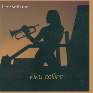 COLLINS, Kiku: Here With Me