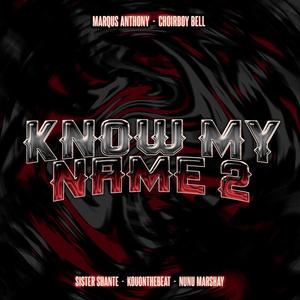 Know My Name 2 (feat. Sister Shante, Kouonthebeat & Nunu Marshay)