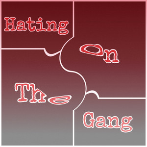 Hating On The Gang (Explicit)