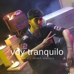 Voy tranquilo (Explicit)