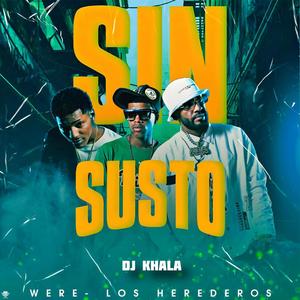 Los Herederos Sin Susto (Ft Were Were By Dj Khala new) [Explicit]