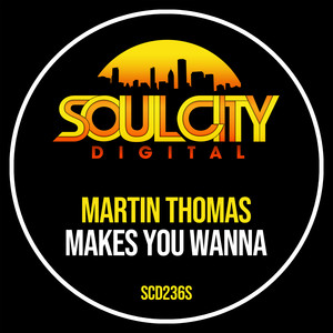 Makes You Wanna (Extended Dub Mix)