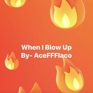 When I Blow Up (Explicit)