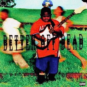 BETTER OFF DEAD (Explicit)