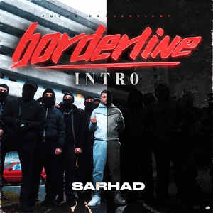 Sarhad - Borderline/ Intro (Explicit)
