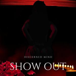 Show Out (Explicit)