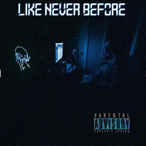 LIKE NEVER BEFORE (Explicit)